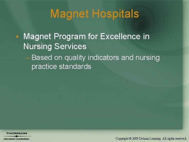 Magnet Hospitals • Magnet Program for Excellence in Nursing Services – Based on quality