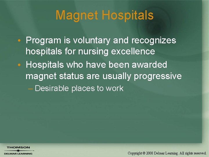 Magnet Hospitals • Program is voluntary and recognizes hospitals for nursing excellence • Hospitals