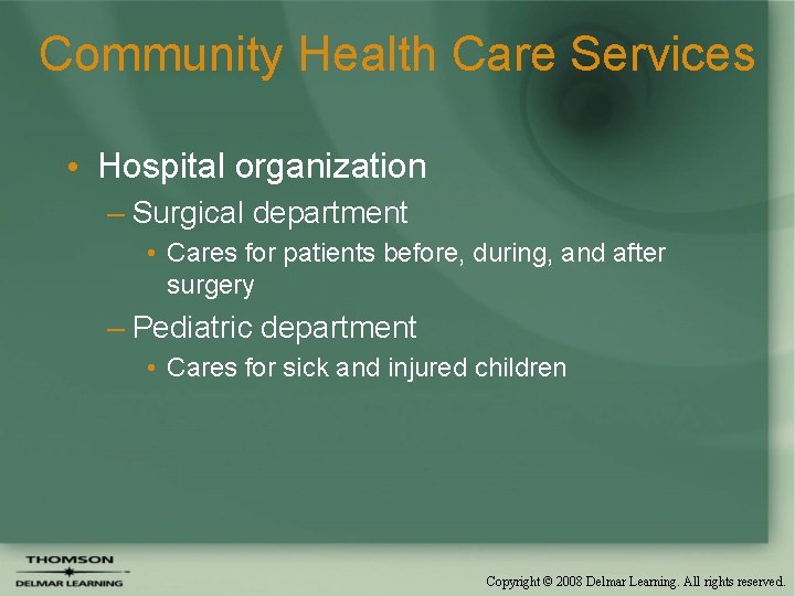 Community Health Care Services • Hospital organization – Surgical department • Cares for patients