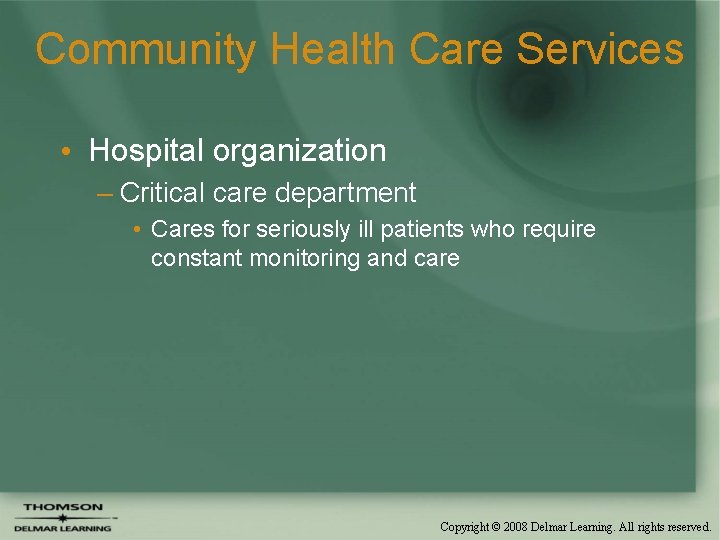 Community Health Care Services • Hospital organization – Critical care department • Cares for