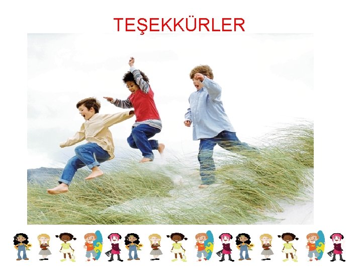 TEŞEKKÜRLER 