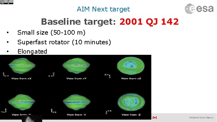 AIM Next target Baseline target: 2001 QJ 142 • Small size (50 -100 m)