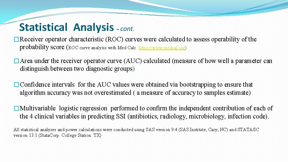 Statistical Analysis – cont. �Receiver operator characteristic (ROC) curves were calculated to assess operability