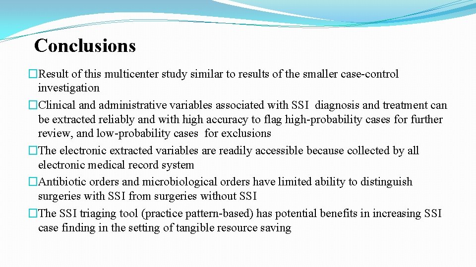 Conclusions �Result of this multicenter study similar to results of the smaller case-control investigation