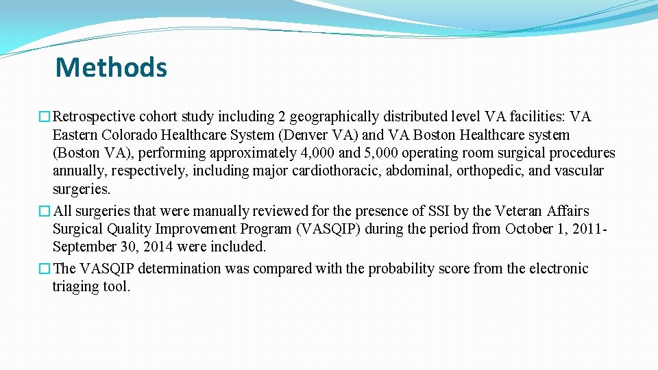 Methods �Retrospective cohort study including 2 geographically distributed level VA facilities: VA Eastern Colorado