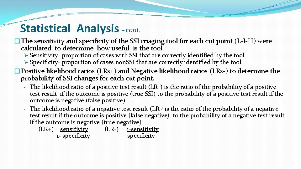 Statistical Analysis – cont. �The sensitivity and specificity of the SSI triaging tool for