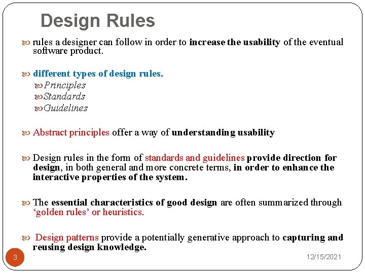 Design Rules rules a designer can follow in order to increase the usability of