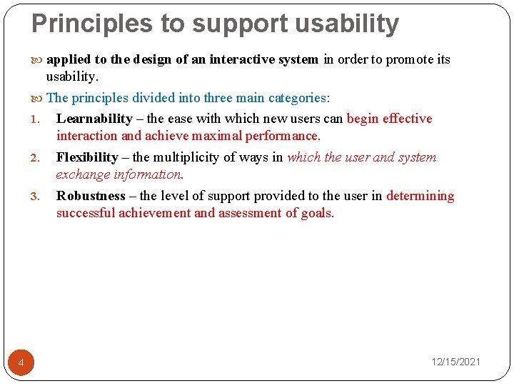 Principles to support usability applied to the design of an interactive system in order