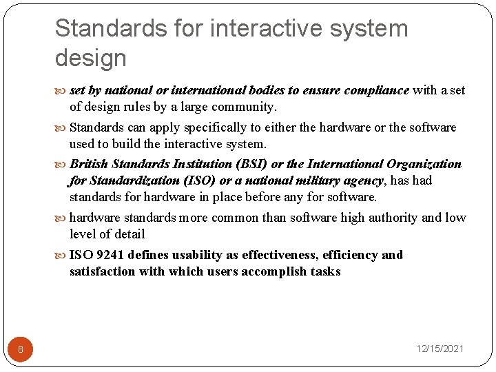 Standards for interactive system design set by national or international bodies to ensure compliance