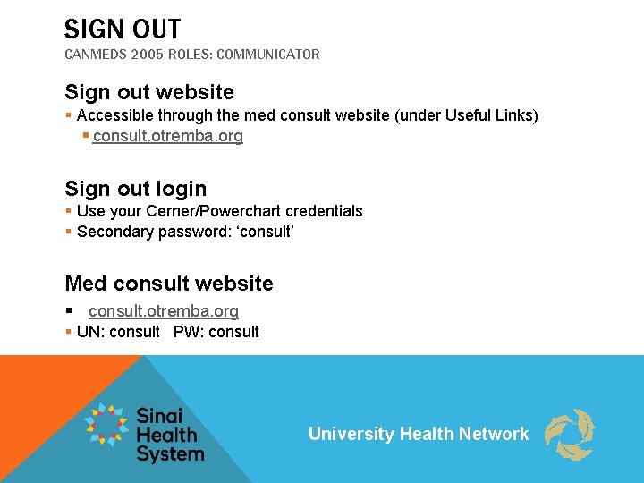 SIGN OUT CANMEDS 2005 ROLES: COMMUNICATOR Sign out website § Accessible through the med