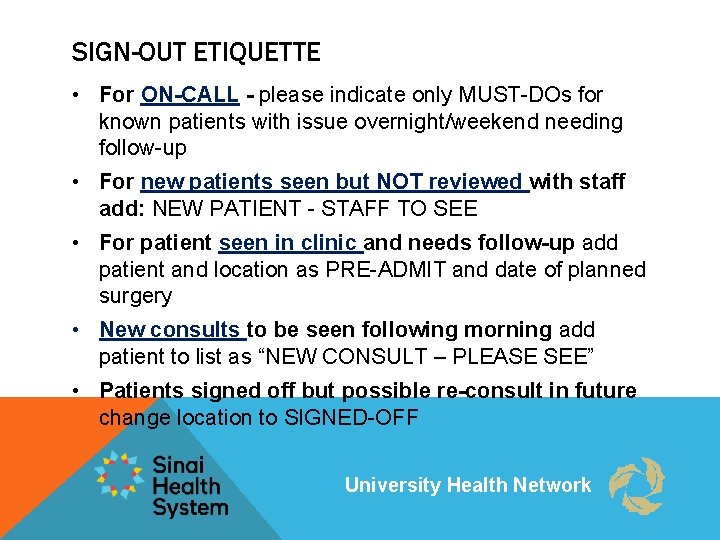 SIGN-OUT ETIQUETTE • For ON-CALL - please indicate only MUST-DOs for known patients with