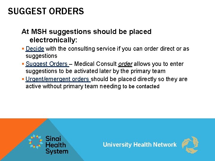 SUGGEST ORDERS At MSH suggestions should be placed electronically: § Decide with the consulting