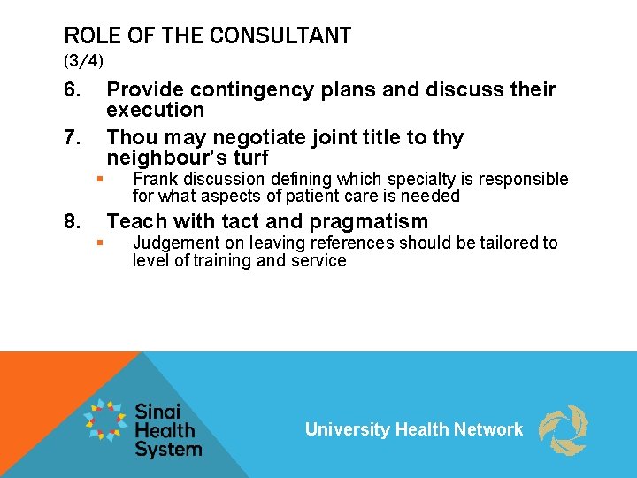 ROLE OF THE CONSULTANT (3/4) 6. 7. § 8. § Provide contingency plans and