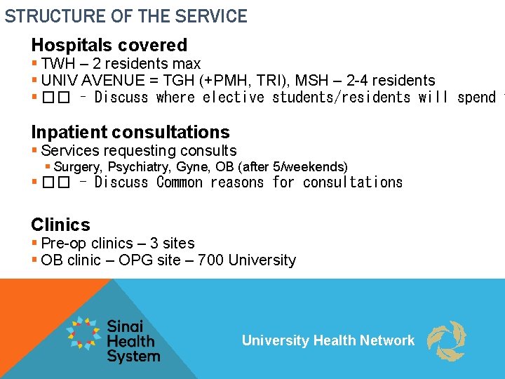 STRUCTURE OF THE SERVICE Hospitals covered § TWH – 2 residents max § UNIV