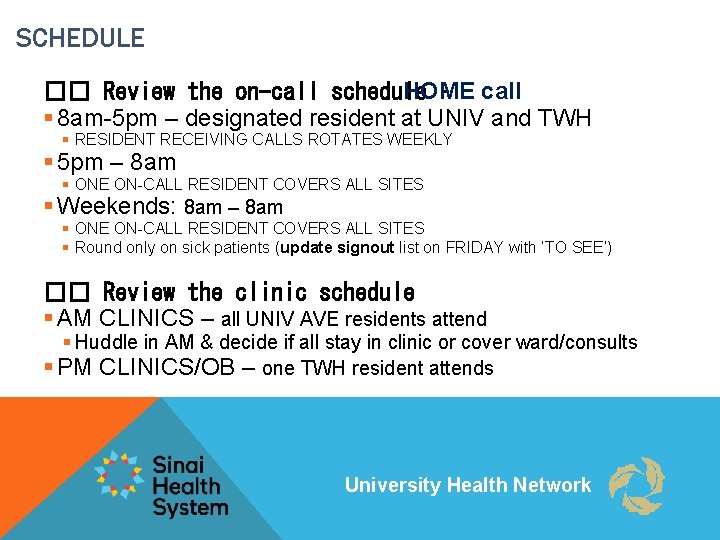 SCHEDULE �� Review the on-call schedule HOME – call § 8 am-5 pm –