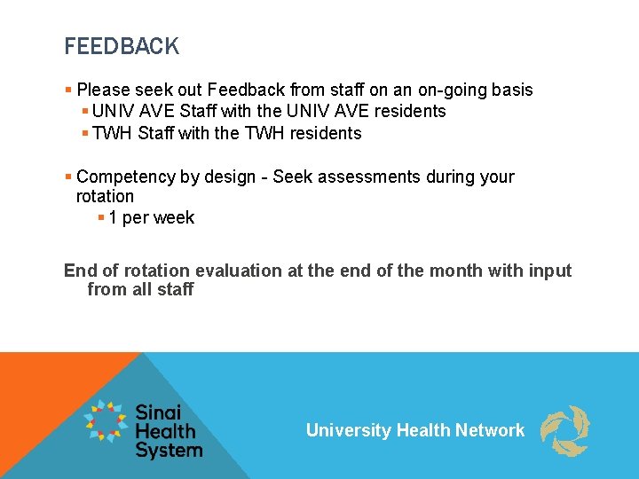 FEEDBACK § Please seek out Feedback from staff on an on-going basis § UNIV
