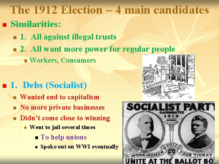 The 1912 Election – 4 main candidates n Similarities: n n 1. All against