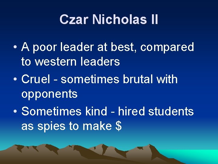 Czar Nicholas II • A poor leader at best, compared to western leaders •