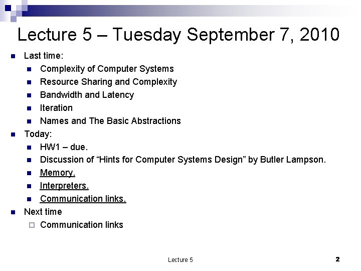 Lecture 5 – Tuesday September 7, 2010 n n n Last time: n Complexity