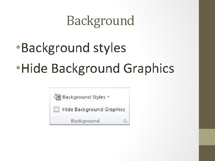 Background • Background styles • Hide Background Graphics 