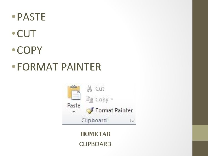  • PASTE • CUT • COPY • FORMAT PAINTER HOME TAB CLIPBOARD 