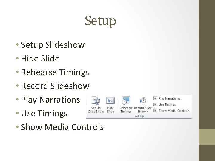 Setup • Setup Slideshow • Hide Slide • Rehearse Timings • Record Slideshow •