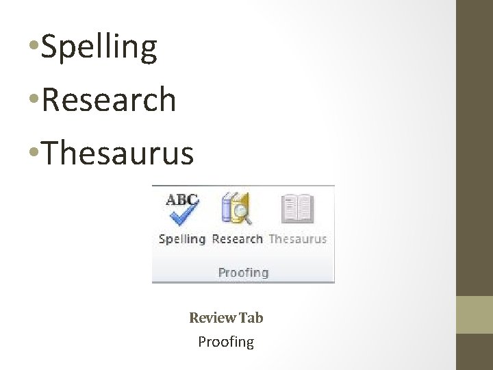  • Spelling • Research • Thesaurus Review Tab Proofing 