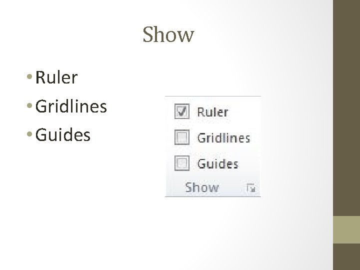 Show • Ruler • Gridlines • Guides 