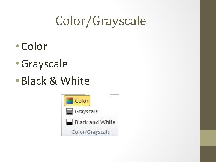 Color/Grayscale • Color • Grayscale • Black & White 