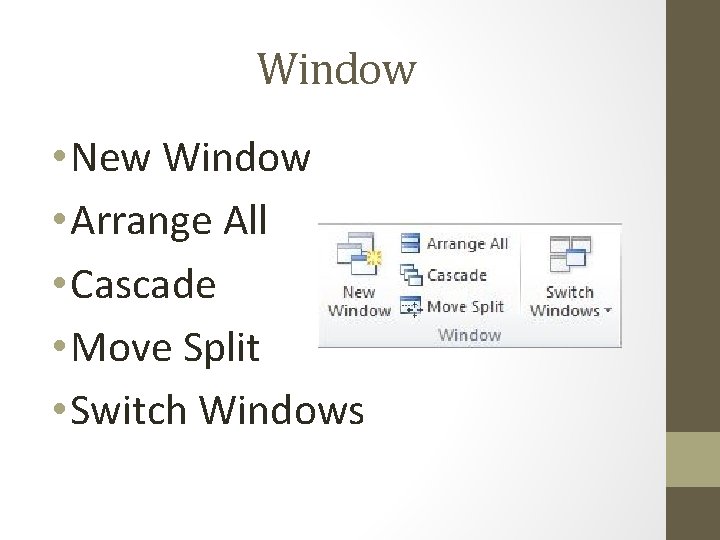 Window • New Window • Arrange All • Cascade • Move Split • Switch