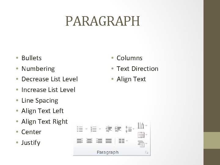 PARAGRAPH • • • Bullets Numbering Decrease List Level Increase List Level Line Spacing