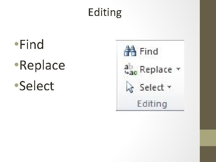 Editing • Find • Replace • Select 