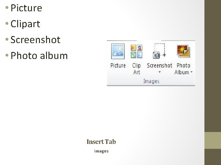  • Picture • Clipart • Screenshot • Photo album Insert Tab Images 