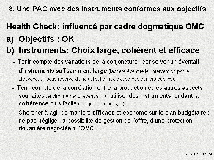 3. Une PAC avec des instruments conformes aux objectifs Health Check: influencé par cadre