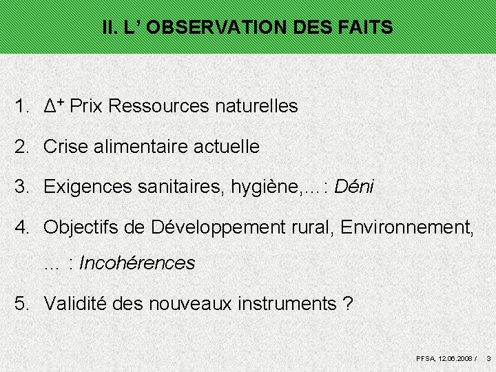 II. L’ OBSERVATION DES FAITS 1. Δ+ Prix Ressources naturelles 2. Crise alimentaire actuelle