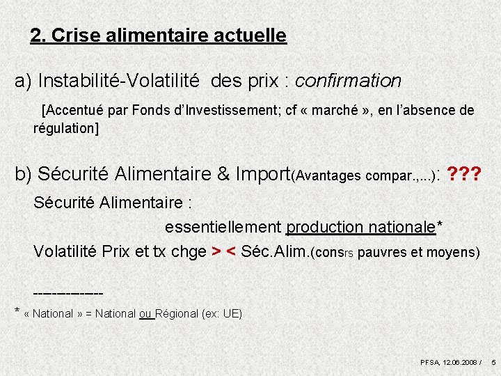 2. Crise alimentaire actuelle a) Instabilité-Volatilité des prix : confirmation [Accentué par Fonds d’Investissement;