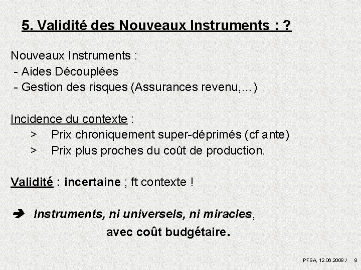 5. Validité des Nouveaux Instruments : ? Nouveaux Instruments : - Aides Découplées -