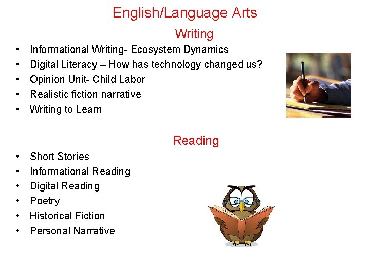 English/Language Arts Writing • • • Informational Writing- Ecosystem Dynamics Digital Literacy – How