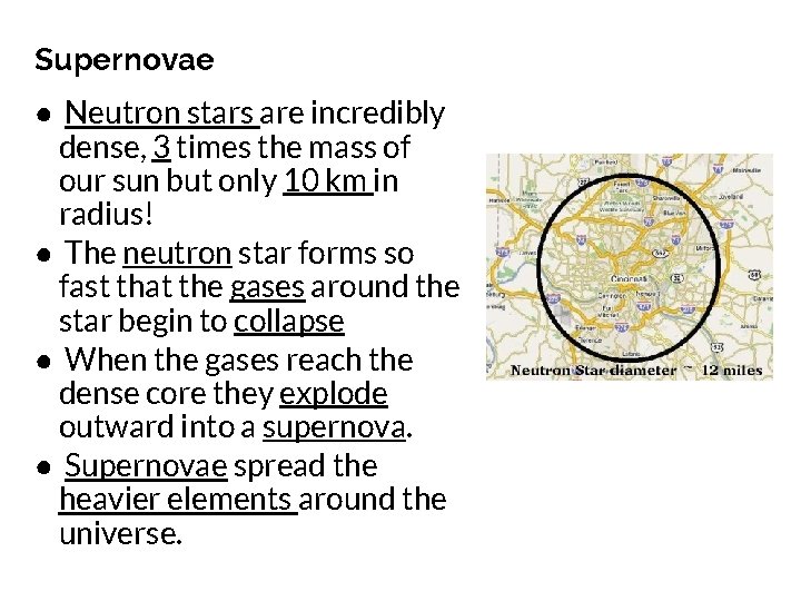 Supernovae ● Neutron stars are incredibly dense, 3 times the mass of our sun