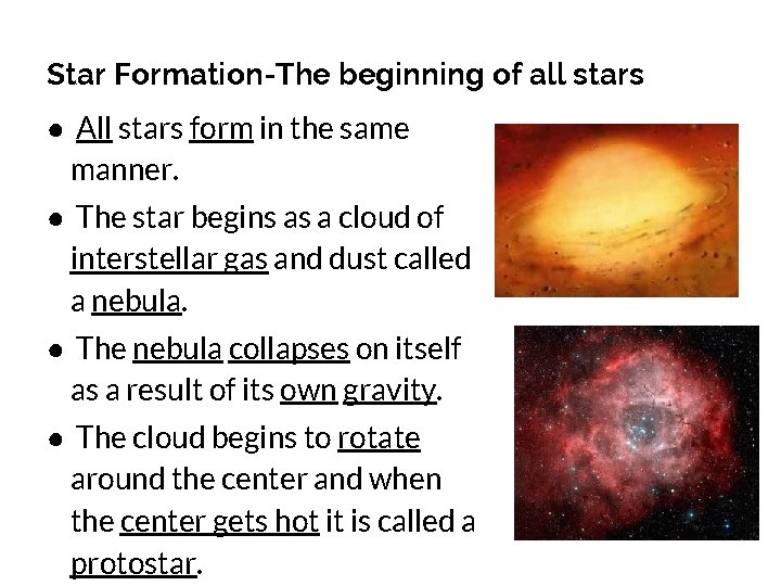 Star Formation-The beginning of all stars ● All stars form in the same manner.