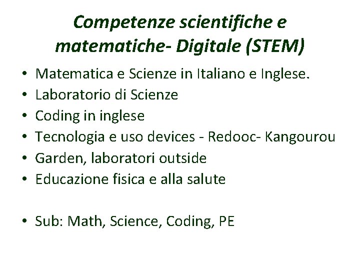 Competenze scientifiche e matematiche- Digitale (STEM) • • • Matematica e Scienze in Italiano