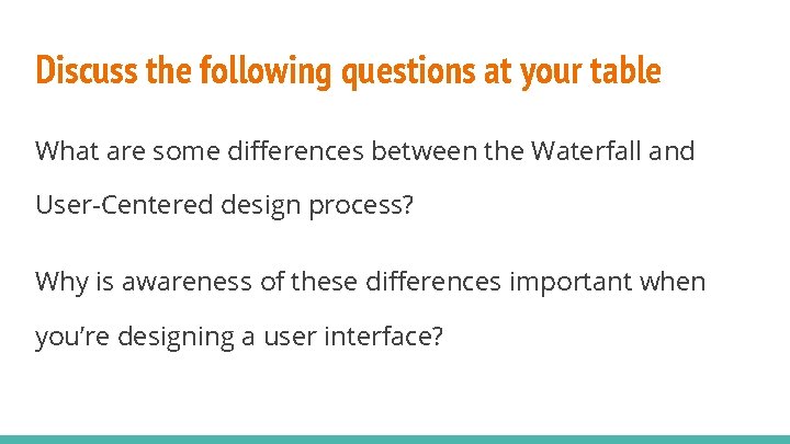 Discuss the following questions at your table What are some differences between the Waterfall