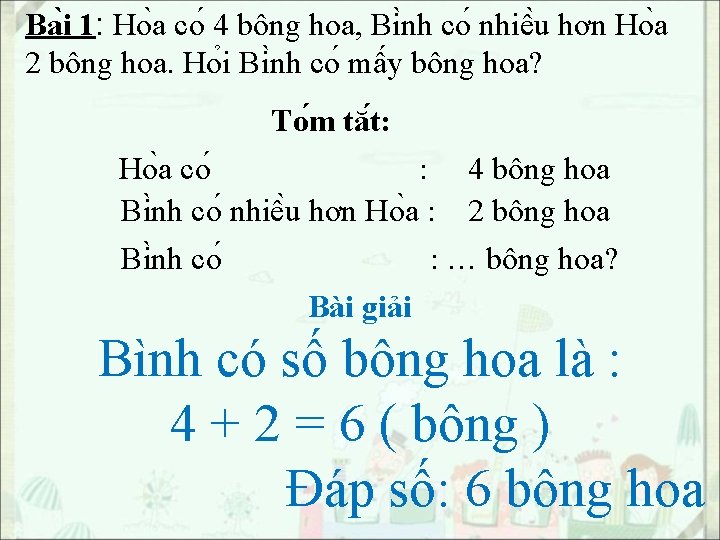 Ba i 1: Ho a co 4 bông hoa, Bi nh co nhiê u