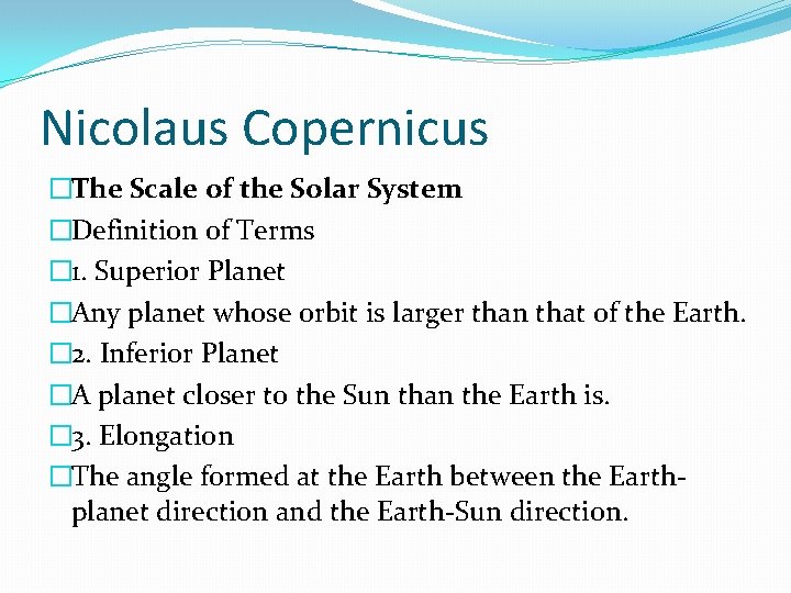 Nicolaus Copernicus �The Scale of the Solar System �Definition of Terms � 1. Superior