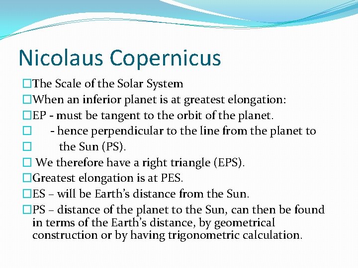 Nicolaus Copernicus �The Scale of the Solar System �When an inferior planet is at