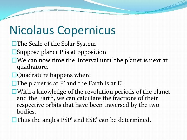 Nicolaus Copernicus �The Scale of the Solar System �Suppose planet P is at opposition.