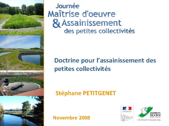 Doctrine pour l’assainissement des petites collectivités Stéphane PETITGENET Novembre 2008 