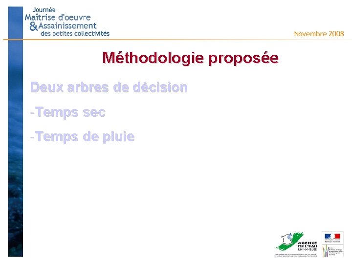 Méthodologie proposée Deux arbres de décision -Temps sec -Temps de pluie 