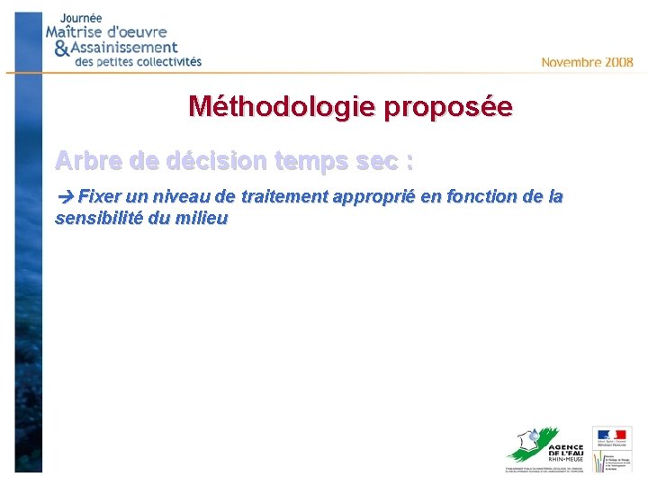 Méthodologie proposée Arbre de décision temps sec : Fixer un niveau de traitement approprié