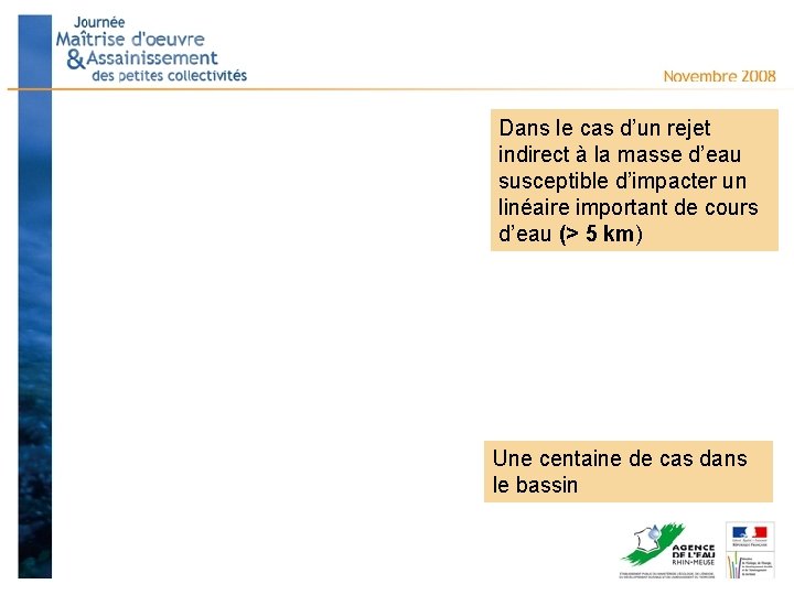Dans le cas d’un rejet indirect à la masse d’eau susceptible d’impacter un linéaire